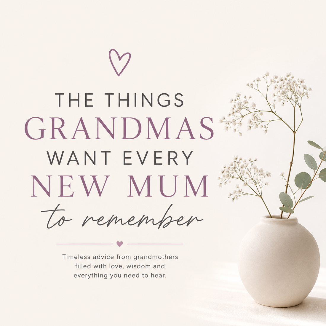 The Things Grandmas Want Every New Mum to Remember